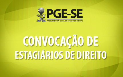 PGE convoca aprovados em processo seletivo para estágio em Direito