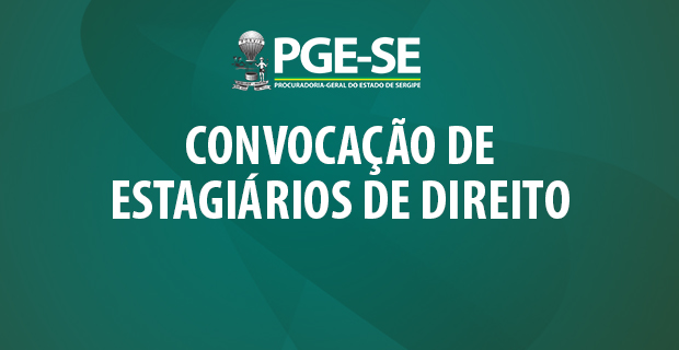 PGE convoca estudantes de Direito aprovados no processo seletivo de estágio 2017