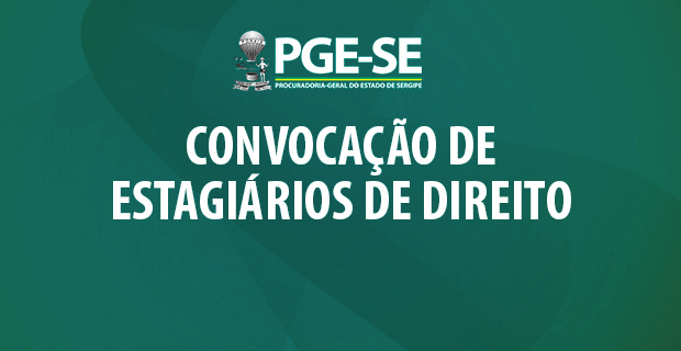 PGE convoca novo estagiário aprovado em processo seletivo