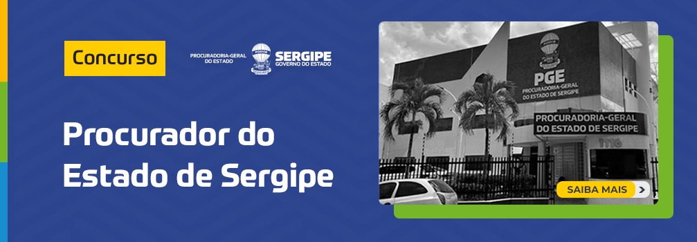 PGE/SE publica edital  de concurso para Procuradores 