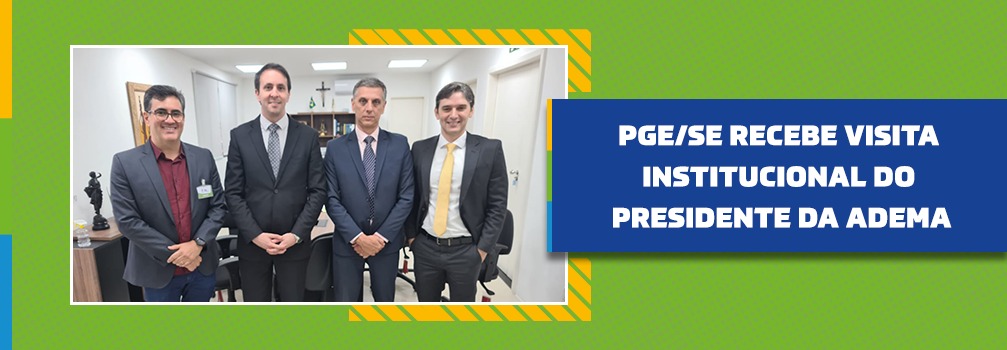 PGE/SE recebe visita Institucional do Presidente da Adema