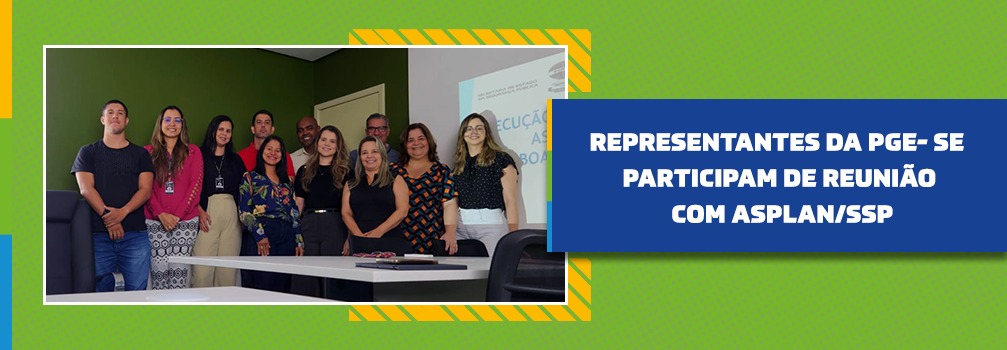 PGE/SE participa de reunião com Asplan/SSP