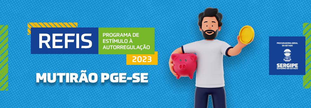 PGE/SE realiza mutirão para recuperar débitos incluídos no Refis 2023