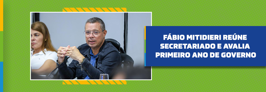 Fábio Mitidieri reúne secretariado e avalia primeiro ano de governo