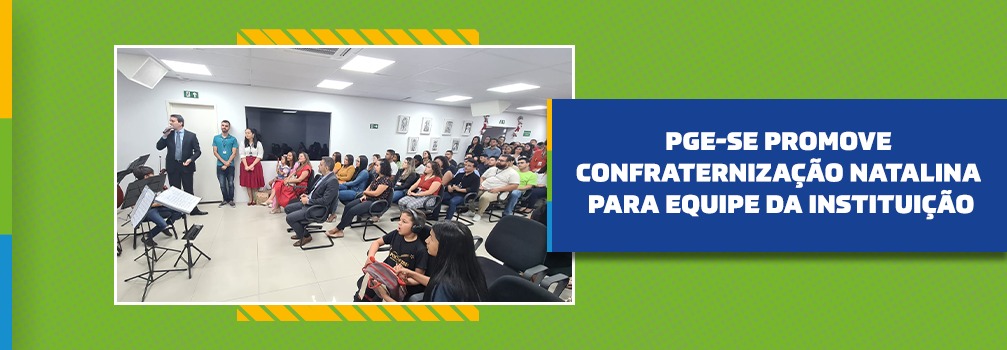 PGE-SE promove confraternização Natalina para equipe da instituição