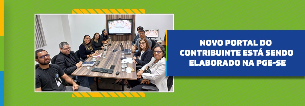 Novo Portal do Contribuinte está sendo elaborado na PGE-SE