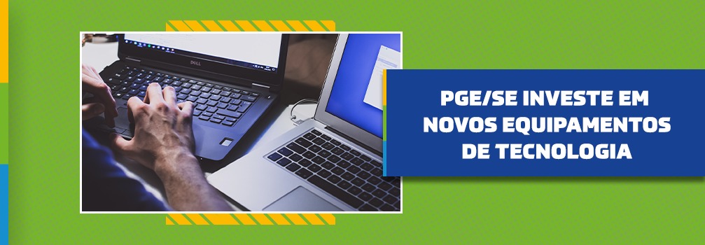 PGE/SE investe em novos equipamentos de tecnologia