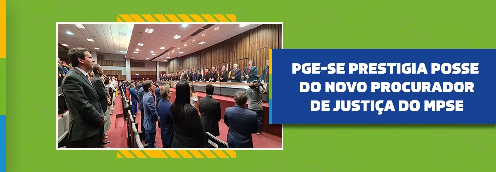 PGE-SE prestigia posse do novo procurador de justiça do MPSE