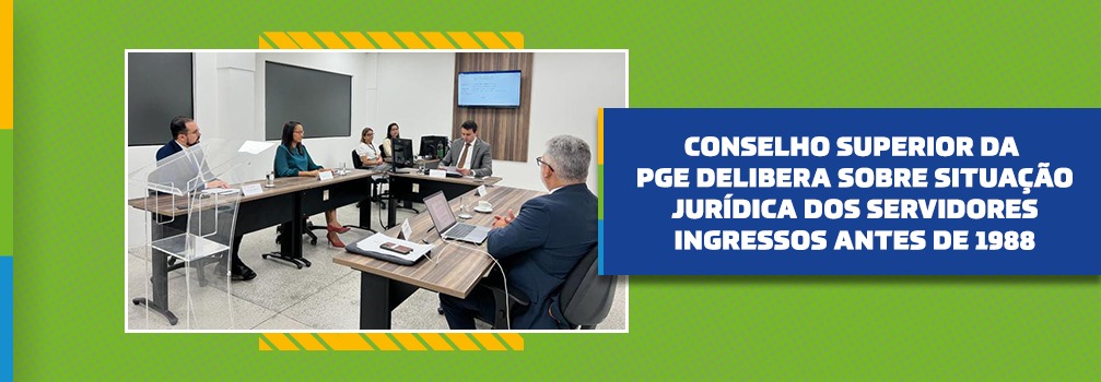 Conselho Superior da PGE-SE delibera sobre situação jurídica dos servidores ingressos antes de 1988