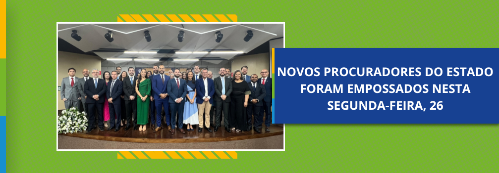 Novos procuradores do Estado foram empossados nesta segunda-feira, 26
