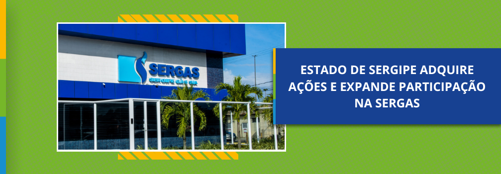 Estado de Sergipe adquire ações e expande participação na Sergas