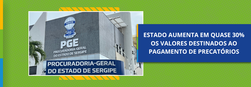 Estado aumenta em quase 30% os valores destinados ao pagamento de precatórios