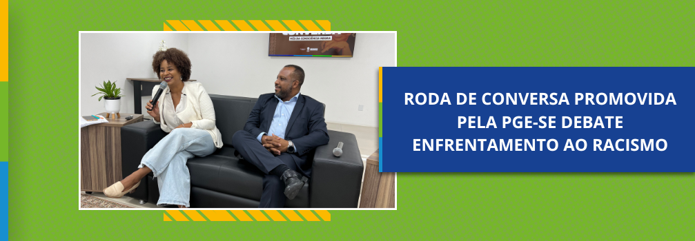 Roda de conversa promovida pela PGE-SE debate enfrentamento ao racismo