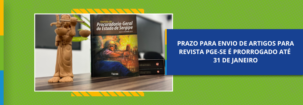 Prazo para envio de artigos para Revista PGE-SE é prorrogado até 31 de janeiro