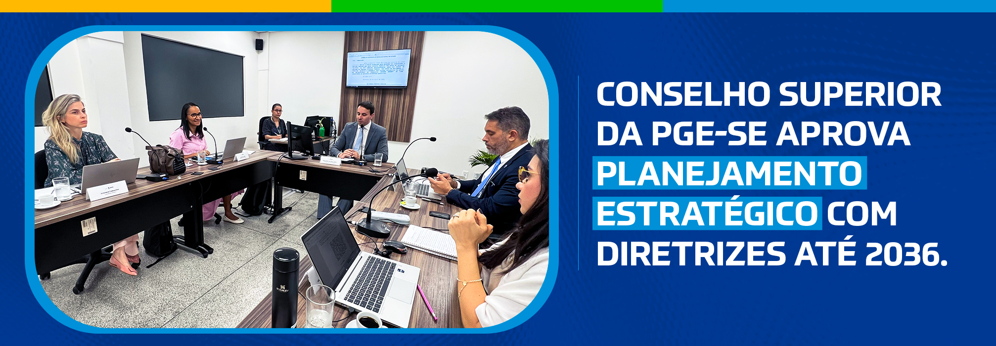 Conselho Superior da PGE-SE aprova Planejamento Estratégico com diretrizes até 2036