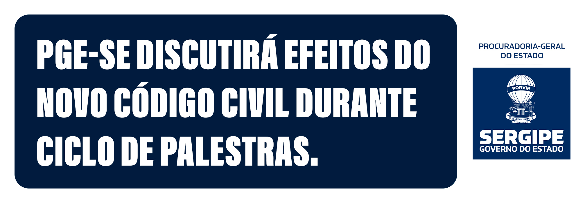 PGE-SE discutirá efeitos do novo Código Civil durante ciclo de palestras