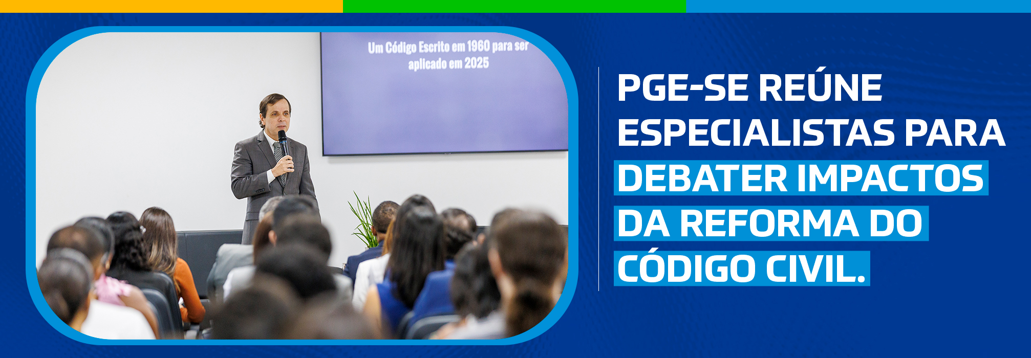 PGE-SE reúne especialistas para debater impactos da Reforma do Código Civil