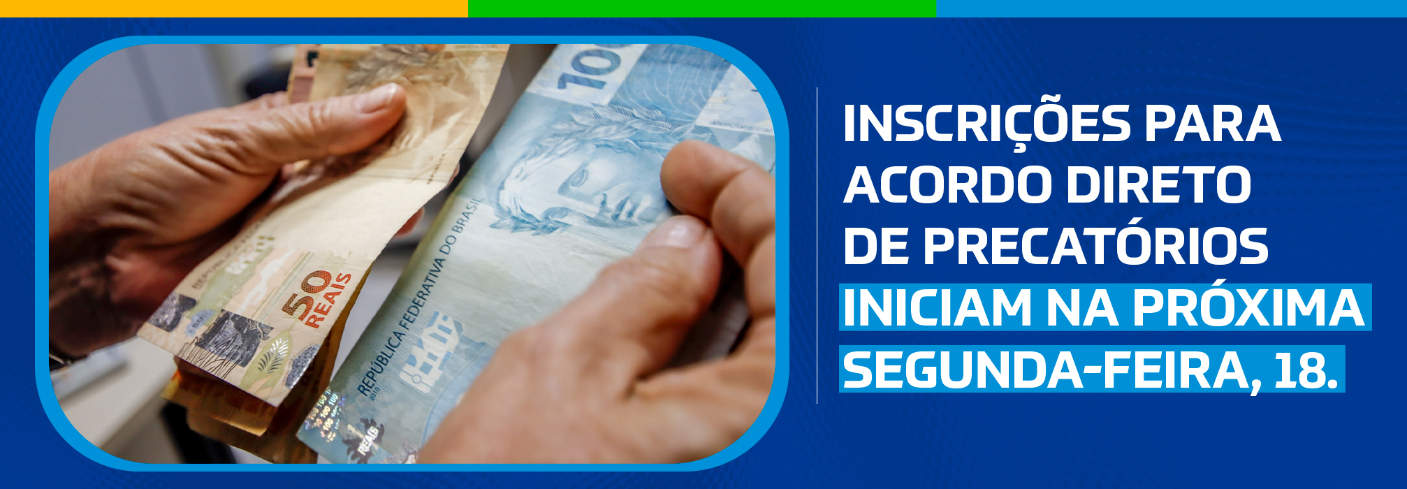 Inscrições para acordo direto de precatórios iniciam na próxima segunda-feira, 18
