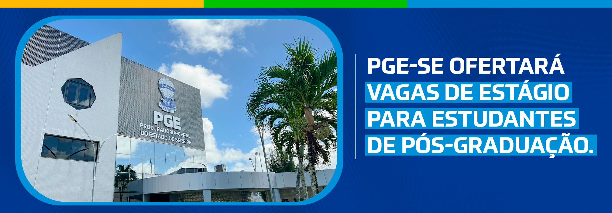 PGE-SE ofertará vagas de estágio para estudantes de pós-graduação