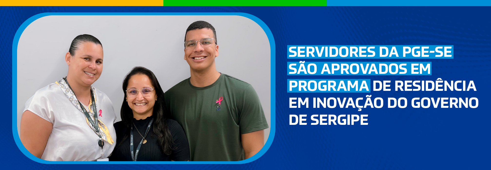 Servidores da PGE-SE são aprovados em Programa de Residência em Inovação do Governo de Sergipe