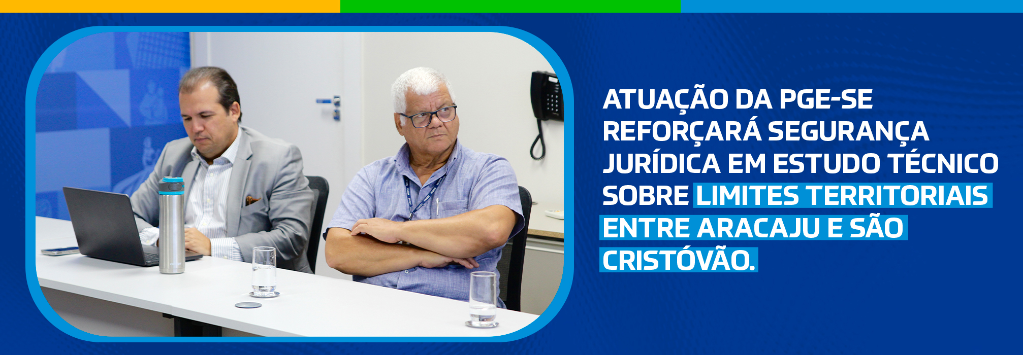 Atuação da PGE-SE reforçará segurança jurídica em estudo técnico sobre limites territoriais entre Aracaju e São Cristóvão