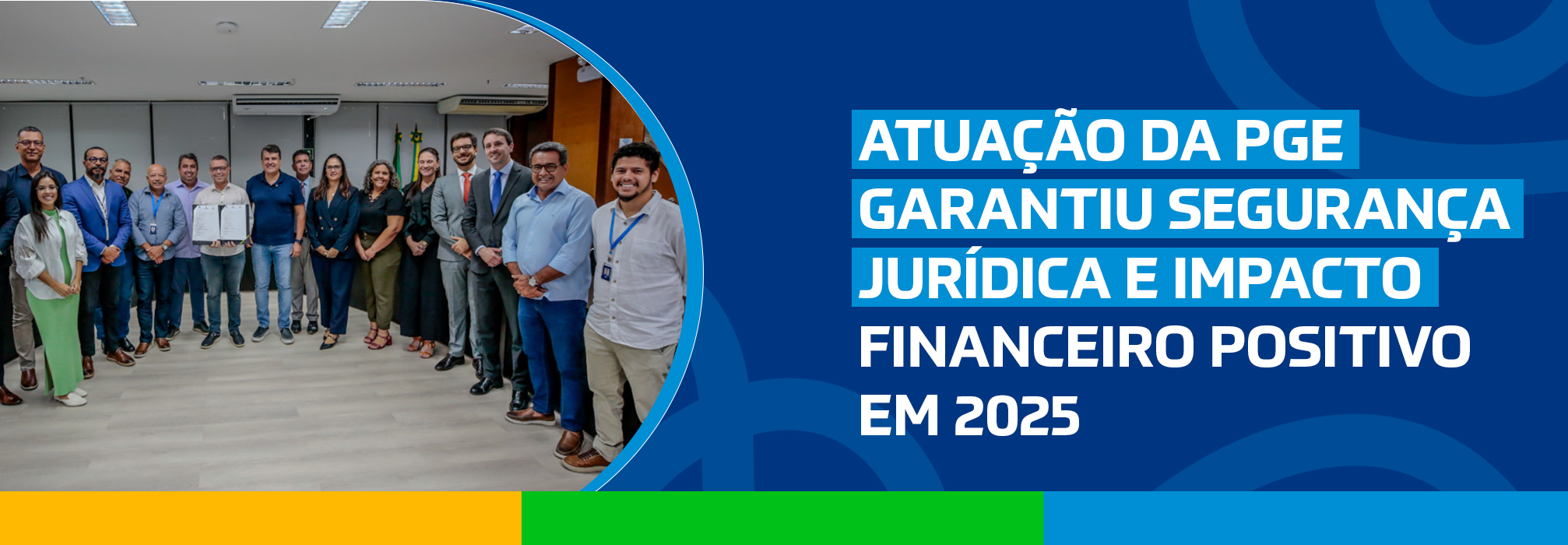 Atuação da PGE garantiu segurança jurídica e impacto financeiro positivo em 2025