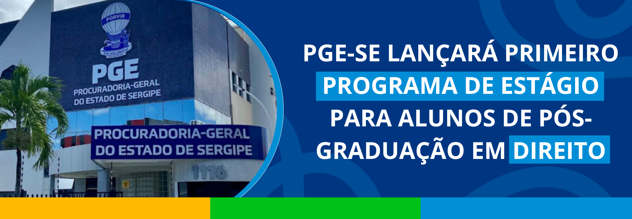 PGE-SE lançará primeiro programa de estágio para alunos de pós-graduação em Direito